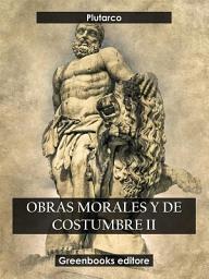 Icon image Obras morales y de costumbre II