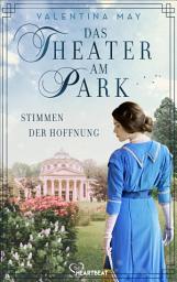 Icon image Das Theater am Park - Stimmen der Hoffnung: Auftakt zur großen emotionalen Theater-Familiensaga