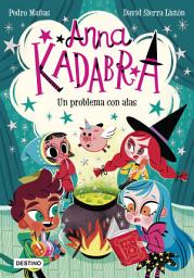 Icon image Anna Kadabra 2. Un problema con alas