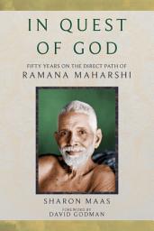 Icon image In Quest of God: 50 Years on the Direct Path of Ramana Maharshi