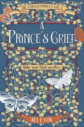 Icon image A Prince's Grief: A gaslamp fantasy romance