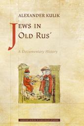 Icon image Jews in Old Rus’: A Documentary History