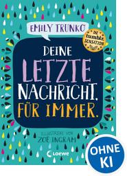 Icon image Deine letzte Nachricht. Für immer.