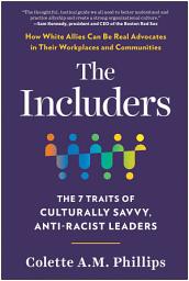 Icon image The Includers: The 7 Traits of Culturally Savvy, Anti-Racist Leaders
