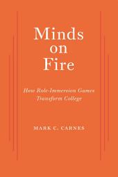 Icon image Minds on Fire: How Role-Immersion Games Transform College