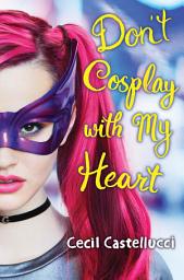 Icon image Don't Cosplay with My Heart