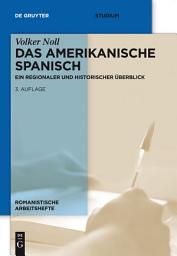 Icon image Das amerikanische Spanisch: Ein regionaler und historischer Überblick, Ausgabe 3