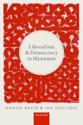 Icon image Liberalism and Democracy in Myanmar