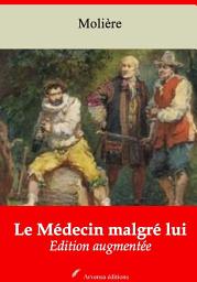 Icon image Le Médecin malgré lui: Nouvelle édition augmentée