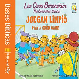 Icon image Los Osos Berenstain juegan limpio / Play a Good Game