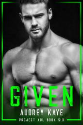 Icon image Given: Book Six: Project Xol