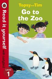 Icon image Topsy and Tim: Go to the Zoo - Read it yourself with Ladybird: Level 1