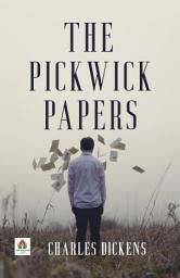 Icon image The Pickwick Papers: The Pickwick Papers: Dickens' Pioneering Humor and the Adventures of the Pickwick Club
