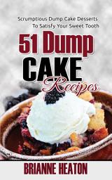 Icon image 51 Dump Cake Recipes: Scrumptious Dump Cake Desserts To Satisfy Your Sweet Tooth