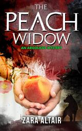 Icon image The Peach Widow: An Argolicus Mystery