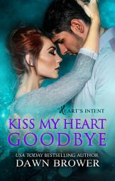 Icon image Kiss My Heart Goodbye