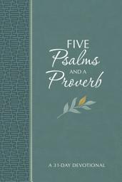 Icon image Five Psalms and a Proverb: A 31-Day Devotional