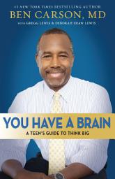 Icon image You Have a Brain: A Teen's Guide to T.H.I.N.K. B.I.G.