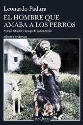 Icon image El hombre que amaba a los perros (Edición 15 aniversario)