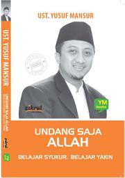 Icon image Undang Saja Allah: Belajar Syukur Belajar Yakin