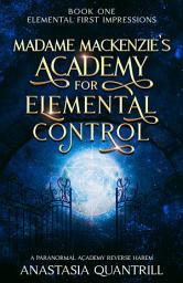 Icon image Elemental First Impressions: A Paranormal Academy Reverse Harem
