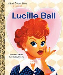 Icon image Lucille Ball: A Little Golden Book Biography
