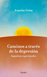 Icon image Caminos a través de la depresión: Impulsos espirituales