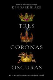 Icon image Tres coronas oscuras: Volumen 1
