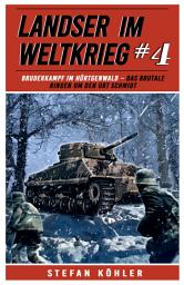 Icon image Landser im Weltkrieg 4: Bruderkampf im Hürtgenwald – Das Brutale Ringen um den Ort Schmidt