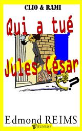 Icon image Qui a tué Jules César