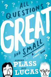 Icon image All Questions Great and Small: A Seriously Funny Book