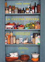 Icon image La cucina povera: L'art de bien manger en toute simplicité
