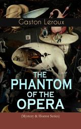 Icon image THE PHANTOM OF THE OPERA (Mystery & Horror Series): Gothic Classic Based on True Events at the Paris Opera