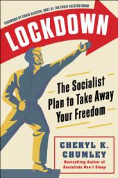 Icon image Lockdown: The Socialist Plan to Take Away Your Freedom
