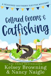 Icon image Collard Greens and Catfishing: A Funny Culinary Cozy Mystery