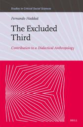 Icon image The Excluded Third: Contribution to a Dialectical Anthropology