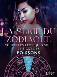 Icon image La série du zodiaque : nouvelles érotiques sous le signe des Poissons
