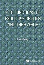 Icon image Zeta Functions of Reductive Groups and Their Zeros