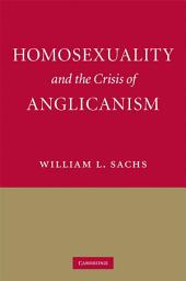 Icon image Homosexuality and the Crisis of Anglicanism