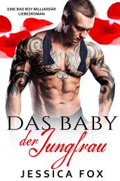 Icon image Das Baby der Jungfrau: Bad Boy Liebesromane