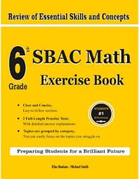 Icon image 6th Grade SBAC Math Exercise Book: Review of Essential Skills and Concepts With 2 SBAC Math Practice Tests