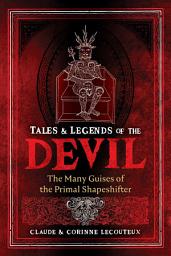 Icon image Tales and Legends of the Devil: The Many Guises of the Primal Shapeshifter