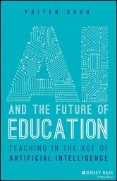Icon image AI and the Future of Education: Teaching in the Age of Artificial Intelligence