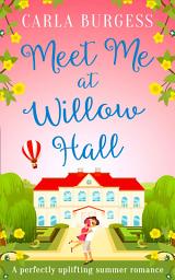 Icon image Meet Me at Willow Hall: Book 4
