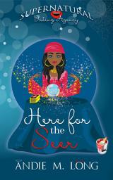 Icon image Here for the Seer: A seer and human enemies to lovers laugh out loud paranormal romantic comedy (pnr, romcom, rom com)