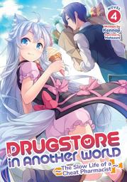 Icon image Drugstore in Another World: The Slow Life of a Cheat Pharmacist (Light Novel)
