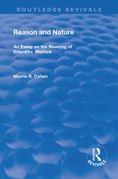 Icon image Reason and Nature: An Essay on the Meaning of Scientific Method