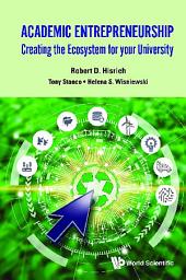 Icon image Academic Entrepreneurship: Creating the Ecosystem for Your University