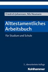 Icon image Alttestamentliches Arbeitsbuch: Für Studium und Schule, Ausgabe 5
