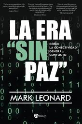 Icon image La era "sin paz": Cómo la conectividad genera conflicto